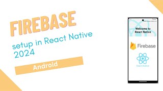 🛑 React Native Firebase Setup  Firebase in React Native Complete Setup Guide  Android  2024 [upl. by Boru431]