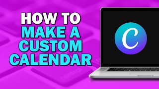 How To Make A Custom Calendar In Canva Easiest Way [upl. by Papagena840]