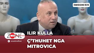 Ç’thuhet nga Mitrovica  Ilir Kulla  Zonë e Lirë [upl. by Enyrb457]