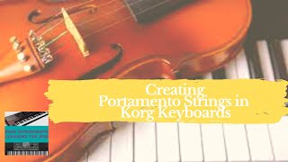 How to create Portamento Strings in Korg keyboards [upl. by Heath320]