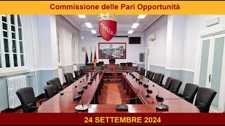 Commissione delle Pari Opportunità del 24 settembre 2024 [upl. by Mali23]