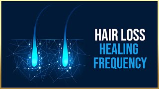 Alopecia Treatment  Hair Loss Healing Music  Hair Growth Binaural Beats  Thick amp Long Hair SG90 [upl. by Halette662]