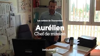 Les métiers de lhumanitaire  Aurélien chef de mission [upl. by Reinar661]