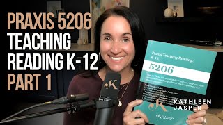 Praxis 5206 Teaching Reading K12 Part 1  Kathleen Jasper [upl. by Eilsil905]