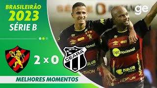 SPORT 2 X 0 CEARÁ  MELHORES MOMENTOS  15ª RODADA BRASILEIRÃO SÉRIE B 2023  geglobo [upl. by Ondrea606]