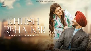 Khush Reha Kar Official Video Rajvir Jawanda  Babbu Brar  G Guri  New Punjabi Song 2024 [upl. by Anirehtac]