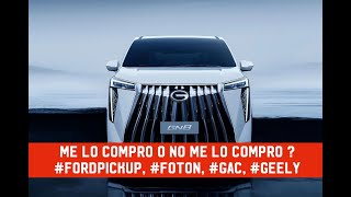 Me lo compro o no me lo compro fordpickup foton gac geely [upl. by Clift]