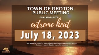 Town of Groton Public Meeting Planning for Extreme Heat  7182023 [upl. by Drucie]