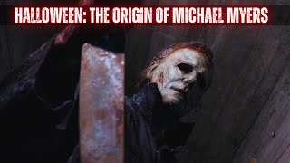 Halloween The Origin of Michael Myers [upl. by Bozovich910]