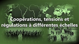 Coopérations tensions et régulations à différentes échelles [upl. by Alemap]