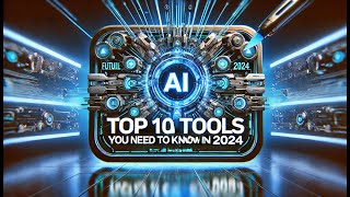 Top 10 AI Tools You NEED to Know in 2024 2025 [upl. by Aldwon398]