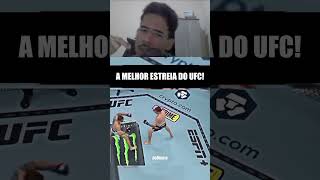 A MELHOR ESTREIA DO UFC [upl. by Etnud465]