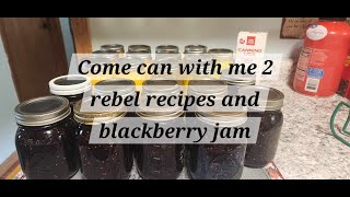 Come can with me 2 rebel recipes and blackberry jam canningandpreserving [upl. by Nevaj341]