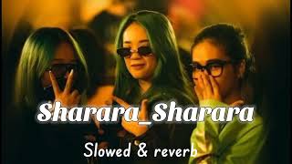 Sharara Sharara  Slowed amp Reverb [upl. by Rusell937]