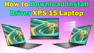 How to Download and Install Drivers for XPS 15 Laptop Windows 1011 [upl. by Ally40]