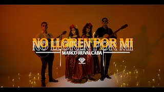 No lloren Por mi  Marco Ruvalcaba  Video Oficial [upl. by Behn]