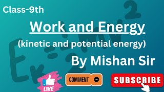 kinetic and Potential energy Work and EnergyClass 9 mishansahu [upl. by Amos402]