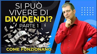 Dividendi e rendite passive per vivere di investimenti in Borsa  Parte 1 [upl. by Neelyaj101]