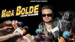 Mada Bolde  Ankush Thakur Official Video Dam Muzik  New Punjabi Song 2024 [upl. by Studnia]