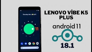 Lenovo Vibe K5 Plus Android11 Lineage 181 Custom Rom [upl. by Yim]