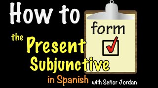 03 How to form the Present Subjunctive in Spanish [upl. by Enelhtac]