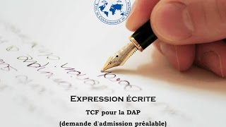 【TCF blanc 20162017】 Expression écrite du TCF pour la DAP demande dadmission préalable [upl. by Assila]