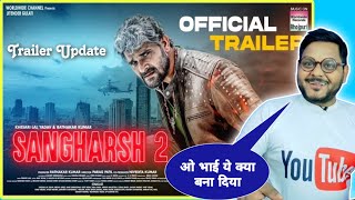 Sangharsh 2  Khesari Lal Yadav  Trailer Update  Jhand G [upl. by Nereus]