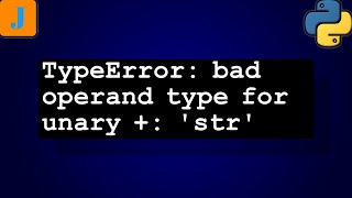 TypeError bad operand type for unary  str [upl. by Darill]