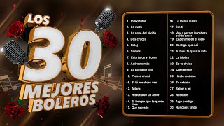 Los 30 Mejores Boleros  Boleros de la Edad de Oro del Bolero [upl. by Nesiaj198]