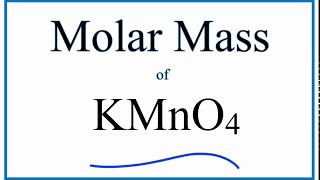 Molar Mass  Molecular Weight of KMnO4 Potassium Permanganate [upl. by Sterrett882]