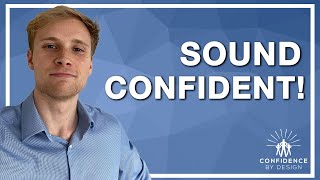 4 Ways to SOUND Confident [upl. by Lerrej559]