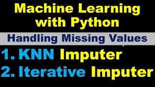 KNNImputer or IterativeImputer to Impute the missing values  fancyimpute [upl. by Minsat]