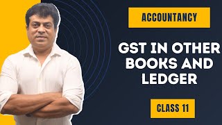 GST in Other Books and Ledger  Accountancy  Class 11 [upl. by Eilraep895]