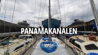 Ep 15  PANAMAKANALEN  SAILING ADELANTE [upl. by Zilef]