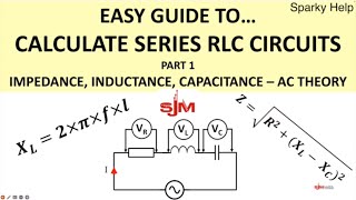 Easy Guide To Calculate Series RLC Circuits Worked Example  Part 1 of 2 [upl. by Kado]