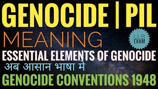 WHAT IS GENOCIDE   GENOCIDE CONVENTIONS 1948  PUBLIC INTERNATIONAL LAW  LLB EXAM  IMPORTANT [upl. by Yebot334]