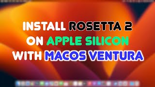 How to install Rosetta 2 on Apple Silicon Mac on macOS Ventura [upl. by Petrina463]