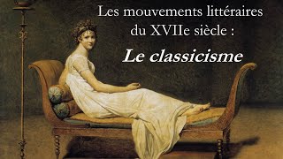 Le Classicisme Mouvements Littéraires du XVIIe siècle [upl. by Aidaas]