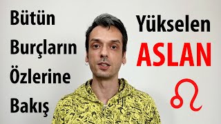 Yükselen ASLAN ve güneş ASLAN Koç Boğa İkizler Yengeç Aslan Başak Terazi Akrep Yay Oğlak Kova Balık [upl. by Huppert]