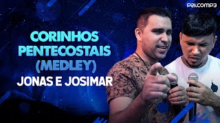 Jonas e Josimar  Corinhos Pentecostais  Medley Palco MP3 [upl. by Laws872]