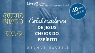 Dia 4 Colaboradores de Jesus cheios do Espírito [upl. by Tacita225]