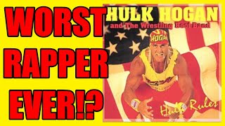 Hulk Hogan Isnt the RAPPER We Want BUT the RAPPER WE NEED [upl. by Ziana]