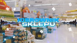 Blax  Kierownik Sklepu Dj Przemooo Edit [upl. by Llenrod]