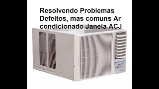 Todos Defeitos Mais comuns Ar Condicionado Janela ACJ [upl. by Edia]