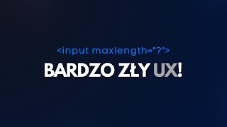 Przestań Ustawiać maxlength Na Inputach [upl. by Ahsauqal320]