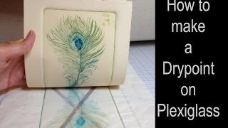 How to Make a Drypoint Print from Plexiglass or Perspex with multiple colors à la poupée [upl. by Alleen]