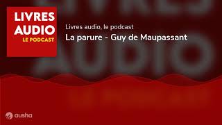 Livre Audio  La parure  Guy de Maupassant [upl. by Rairb]