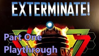 Doctor Who Exterminate  Playthrough Battle Report Part 1 [upl. by Anurag]