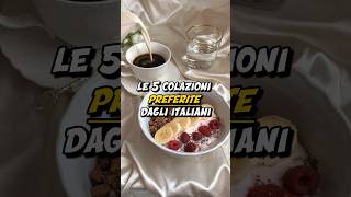 LE 5 COLAZIONI PREFERITE DAGLI ITALIANI🥞 [upl. by Attenyt524]