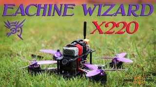 Eachine Wizard X220 Unboxing Overview and Maiden Flight [upl. by Nauqaj612]